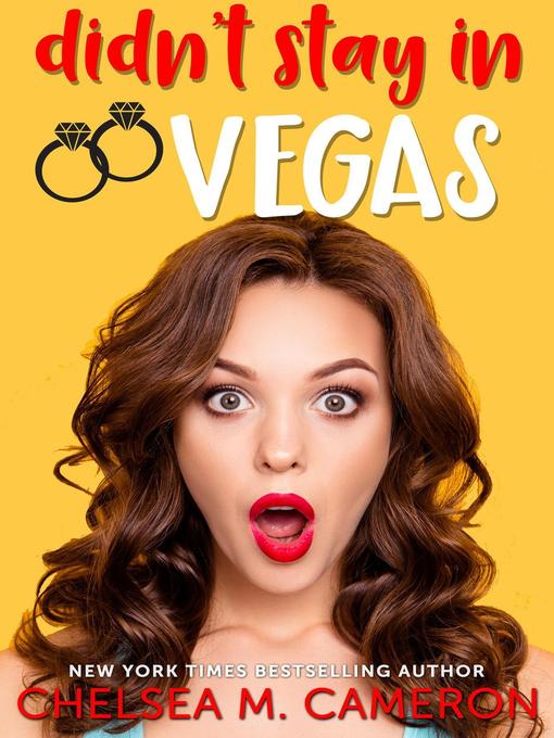 Title details for Didn't Stay in Vegas by Chelsea M. Cameron - Wait list